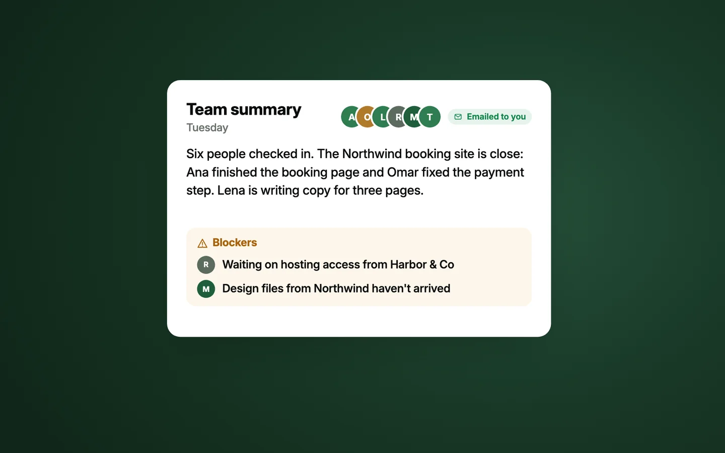 One written summary of the whole team, with blockers pulled out